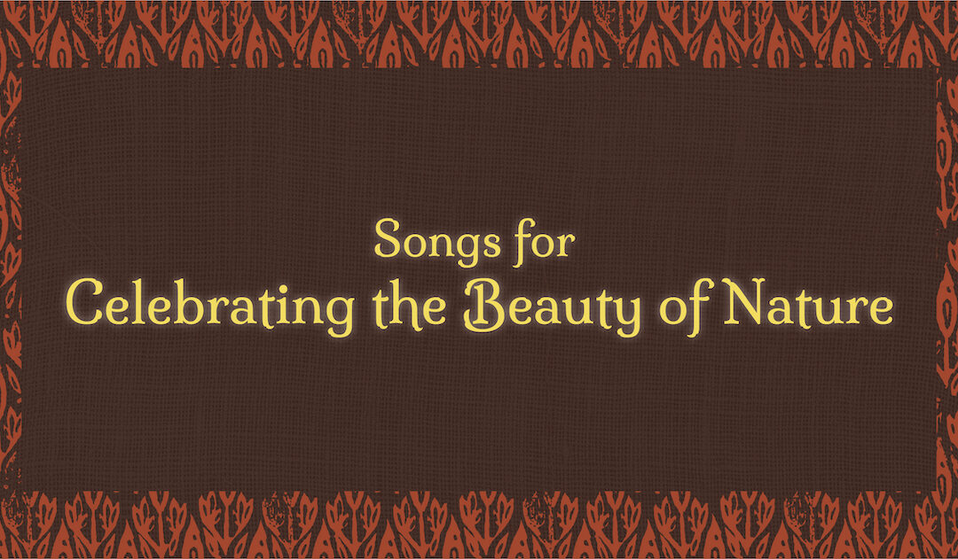 Songs for Celebrating the Beauty of Nature