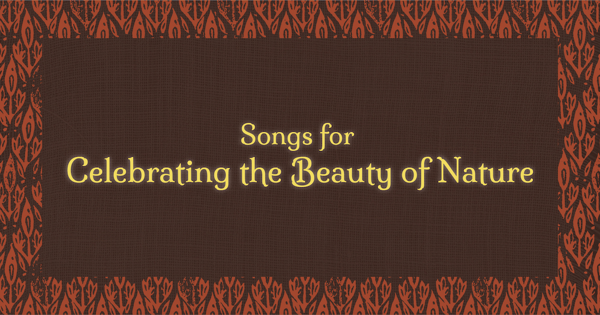 Songs for Celebrating the Beauty of Nature